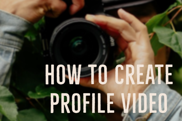 Creating Profile Video